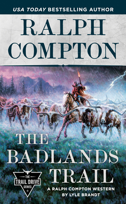 Ralph Compton the Badlands Trail - Brandt, Lyle, and Compton, Ralph