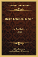 Ralph Emerson, Junior: Life and Letters (1891)
