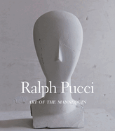 Ralph Pucci: Art of the Mannequin