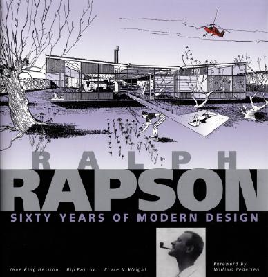 Ralph Rapson: Sixty Years of Modern Design - Hession, Jane King, and Rapson, Rip, and Wright, Bruce N