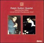 Ralph Sutton Quartet Featuring Bob Wilber, Vol. 2: Live at Sunnie's Rendezvous