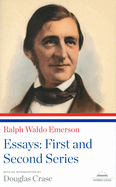Ralph Waldo Emerson: Essays: First and Second Series: A Library of America Paperback Classic