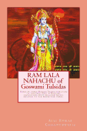 RAM Lala Nahachu of Goswami Tulsidas: Verse-By-Verse Roman Transliteration of Original Text + English Exposition, with Detailed Notes Related to the Respective Verse.