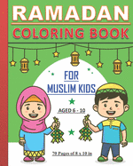 Ramadan - Coloring Book for Muslim Kids: Islamic coloring book about Ramadan for children, both boys and girls aged between 6 and 10 years old