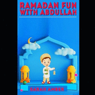 Ramadan fun with Abdullah: Ramadan book for kids