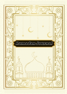 Ramadan Journal: A Journey of Spiritual Growth and Reflection