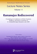 Ramanujan Rediscovered: Proceedings of a Conference on Elliptic Functions, Partitions, and q-Series in Memory of K. Venkatachaliengar, Bangalore, June 2009 - Berndt, Bruce C (Editor), and Cooper, Shaun (Editor), and Deka, Nayandeep (Editor)