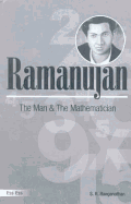 Ramanujan: The Man and the Mathematician