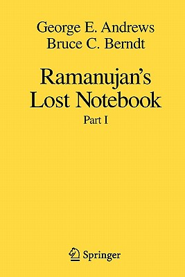 Ramanujan's Lost Notebook: Part I - Andrews, George E., and Berndt, Bruce C.