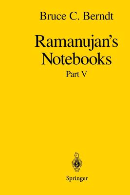 Ramanujan's Notebooks: Part V - Berndt, Bruce C