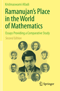 Ramanujan's Place in the World of Mathematics: Essays Providing a Comparative Study