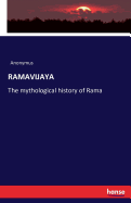 Ramavijaya: The mythological history of Rama