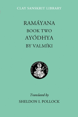 Ramayana Book Two: Ayodhya - Valmiki, and Pollock, Sheldon I (Translated by)