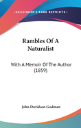 Rambles Of A Naturalist: With A Memoir Of The Author (1859)