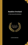 Rambles Overland: A Trip Across the Continent
