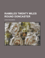 Rambles Twenty Miles Round Doncaster