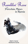 Ramblin' Rose: The Porcelain Mines in Russia