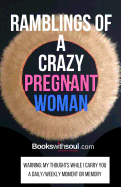Ramblings of a Crazy Pregnant Woman: My Thoughts While I Carry You: A Daily/Weekly Moment or Memory