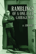 Ramblings of a One-Eyed Garbage Man