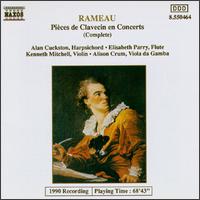 Rameau: Pices de Clavecin en Concerts (Complete) - Alan Cuckston (harpsichord); Alison Crum (viola da gamba); Elisabeth Parry (flute); Kenneth Mitchell (violin)