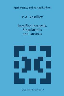 Ramified Integrals, Singularities and Lacunas - Vassiliev, V a