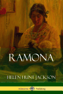 Ramona (Classics of California and America Historical Fiction)