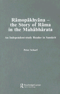 Ramopakhyana - The Story of Rama in the Mahabharata: A Sanskrit Independent-Study Reader