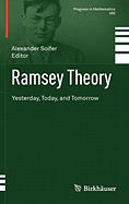 Ramsey Theory: Yesterday, Today, and Tomorrow