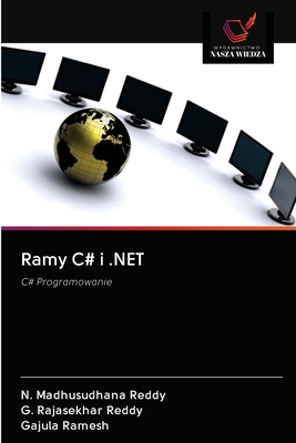 Ramy C# i .NET - Reddy, N Madhusudhana, and Reddy, G Rajasekhar, and Ramesh, Gajula