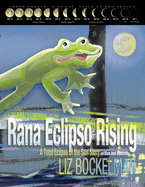 Rana Eclipso Rising: A Total Eclipse of the Sun Story
