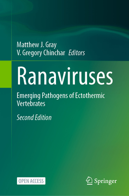 Ranaviruses: Emerging Pathogens of Ectothermic Vertebrates - Gray, Matthew J. (Editor), and Chinchar, V. Gregory (Editor)