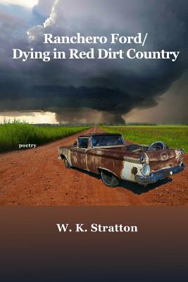 Ranchero Ford/Dying in Red Dirt Country - Stratton, W K