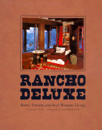 Rancho Deluxe: Rustic Dreams and Real Western Living
