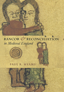 Rancor and Reconciliation in Medieval England: A Feminist Theory of Women's Self-Representation