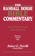Randall House Bible Commentary: Galatians, Ephesians, Philippians, and Colossians