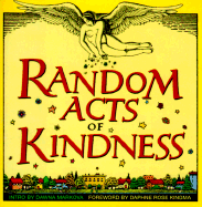 Random Acts of Kindness - Conari Press (Editor), and Kingma, Daphne Rose (Foreword by), and Markova, Dawna, PhD (Introduction by)