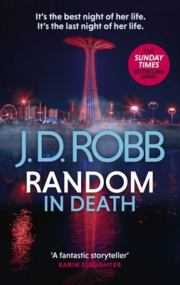 Random in Death: An Eve Dallas thriller (In Death 58) - Robb, J. D.