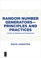 Random Number Generators--Principles and Practices: A Guide for Engineers and Programmers