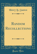 Random Recollections (Classic Reprint)