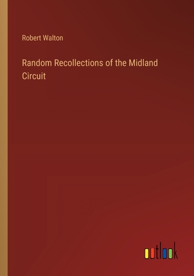 Random Recollections of the Midland Circuit - Walton, Robert