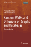 Random Walks and Diffusions on Graphs and Databases: An Introduction