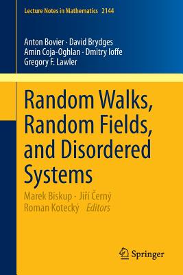 Random Walks, Random Fields, and Disordered Systems - Biskup, Marek (Editor), and erný, JiYí (Editor), and Kotecký, Roman (Editor)