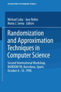 Randomization and Approximation Techniques in Computer Science: Second International Workshop, Random'98, Barcelona, Spain, October 8-10, 1998 Proceedings