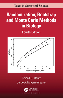 Randomization, Bootstrap and Monte Carlo Methods in Biology - Manly, Bryan F J, and Navarro Alberto, Jorge A