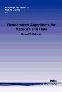 Randomized Algorithms for Matrices and Data