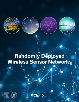 Randomly Deployed Wireless Sensor Networks - Chen, XI