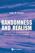 Randomness and Realism: Encounters with Randomness in the Scientific Search for Physical Reality