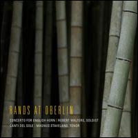 Rands at Oberlin: Concerto for English Horn; Canti del Sole - Magnus Staveland (tenor); Oberlin Contemporary Music Ensemble; Robert Walters (horn); Oberlin Orchestra
