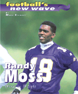 Randy Moss: First in Flight