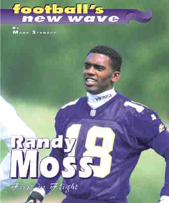 Randy Moss: First in Flight - Stewart, Mark, and Stewart, Paul